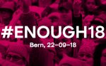 #ENOUGH18 – Nationale Kundgebung für Lohngleichheit und gegen Diskriminierung am 22. September in Bern